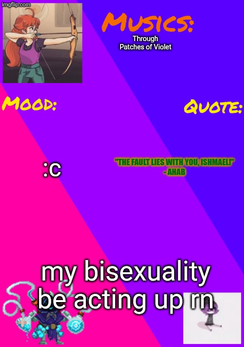 where is the Heathcliff to my Cathyy | Through Patches of Violet; "THE FAULT LIES WITH YOU, ISHMAEL!"

- AHAB; :c; my bisexuality be acting up rn | image tagged in maddies_announcement_temp | made w/ Imgflip meme maker