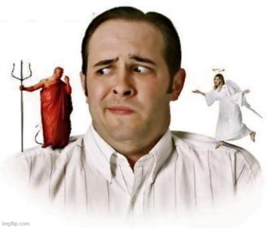 Man with devil and Angel on shoulder | image tagged in man with devil and angel on shoulder | made w/ Imgflip meme maker