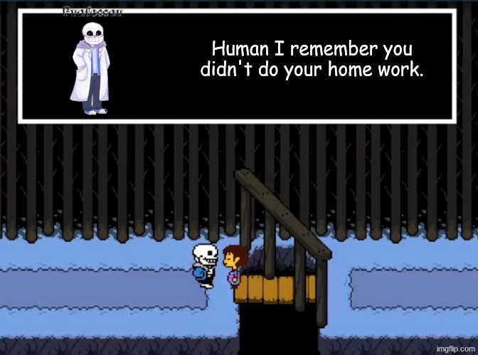 I remember you’re genocides | Human I remember you didn't do your home work. | image tagged in i remember you re genocides | made w/ Imgflip meme maker