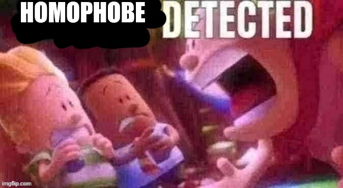 AI SLOP DETECTED | HOMOPHOBE | image tagged in ai slop detected | made w/ Imgflip meme maker