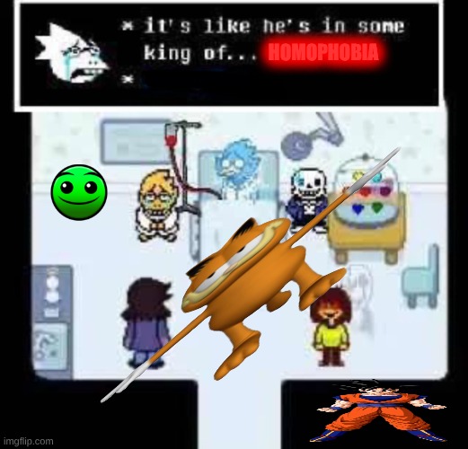 It’s like he’s in some king of | HOMOPHOBIA | image tagged in it s like he s in some king of | made w/ Imgflip meme maker