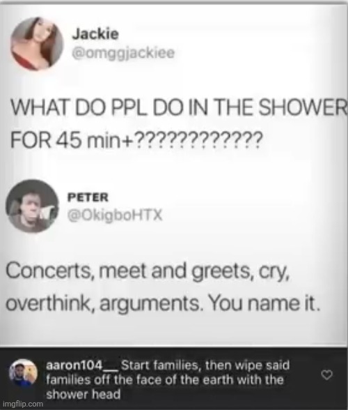 image tagged in comments,cursed,shower,thinking,family,cum | made w/ Imgflip meme maker
