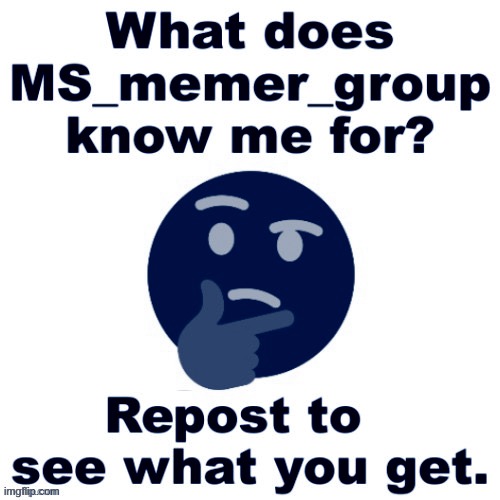 their image but cancerous blue | image tagged in what does ms_memer_group know me for | made w/ Imgflip meme maker