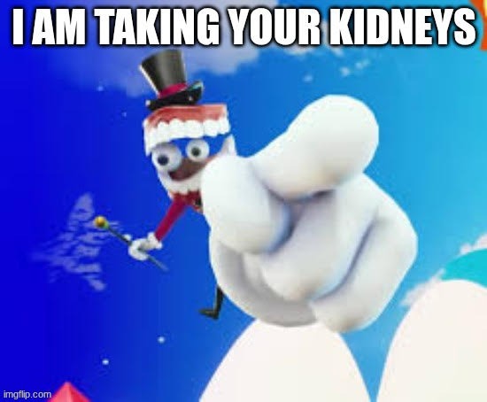 KIDNEYS | image tagged in tadc | made w/ Imgflip meme maker