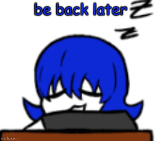 boring | be back later | image tagged in boring | made w/ Imgflip meme maker