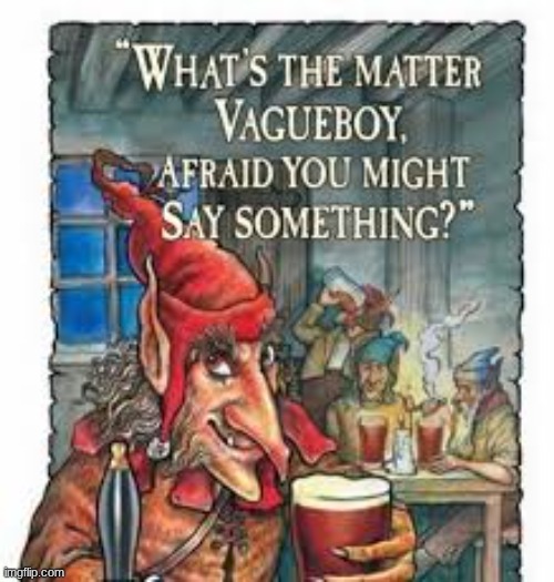 image tagged in whats the matter vagueboy afraid you might say something | made w/ Imgflip meme maker
