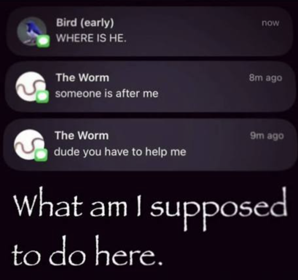 Early bird gets the worm Blank Meme Template