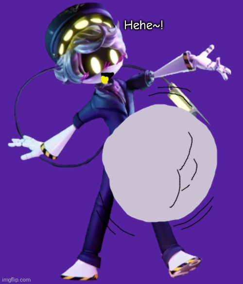AAAAAAA- (owner note- cute :3) | Hehe~! | image tagged in dapper n,murder drones,big belly | made w/ Imgflip meme maker
