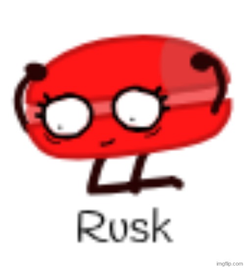 Everything about Rusk | made w/ Imgflip meme maker