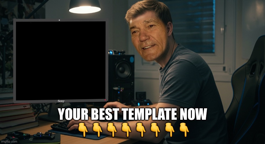 kewlew at work | YOUR BEST TEMPLATE NOW
👇👇👇👇👇👇👇👇 | image tagged in kewlew at work | made w/ Imgflip meme maker