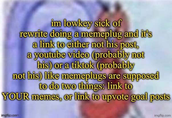 im lowkey sick of rewrite | image tagged in im lowkey sick of rewrite | made w/ Imgflip meme maker