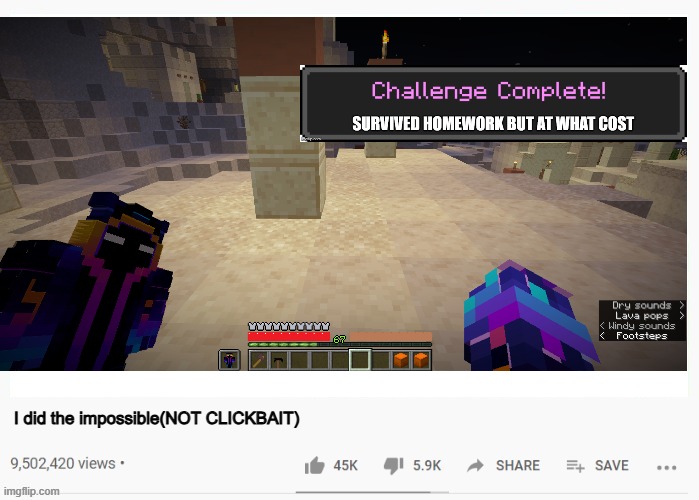 youtube video template | I did the impossible(NOT CLICKBAIT) | image tagged in youtube video template,noooooooooooooooooooooooo | made w/ Imgflip meme maker