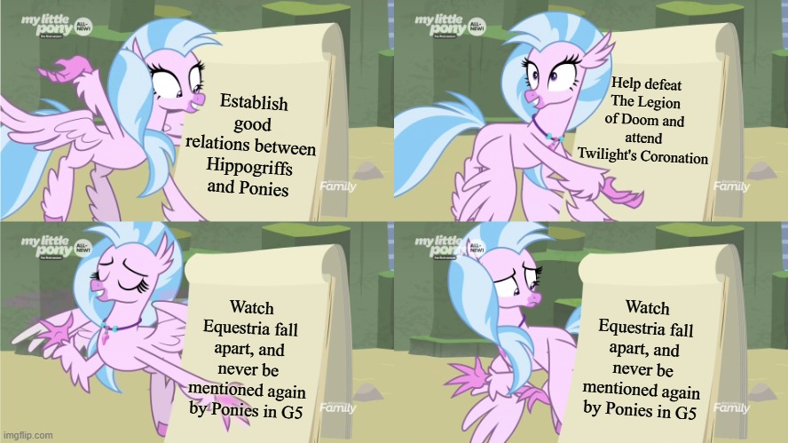 Hippogriffs Plan | Help defeat The Legion of Doom and attend Twilight's Coronation; Establish good relations between Hippogriffs and Ponies; Watch Equestria fall apart, and never be mentioned again by Ponies in G5; Watch Equestria fall apart, and never be mentioned again by Ponies in G5 | image tagged in silverstream's plan mlp,mlp g5,mlp g4,g5 collapse of equestria | made w/ Imgflip meme maker