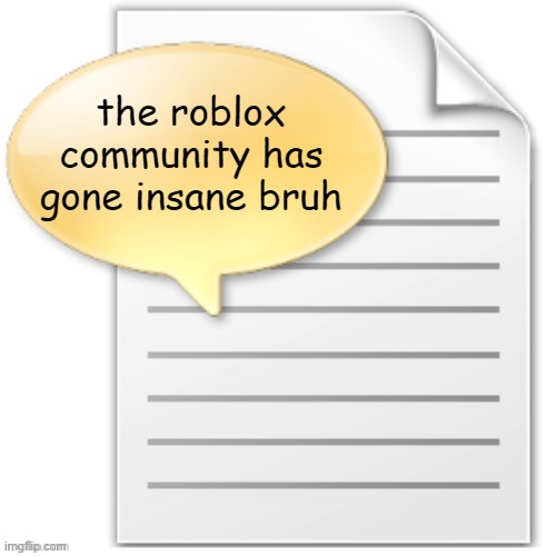 like halflife postgame awards insane how do you fuck up so bad | the roblox community has gone insane bruh | image tagged in tgwesdfx | made w/ Imgflip meme maker