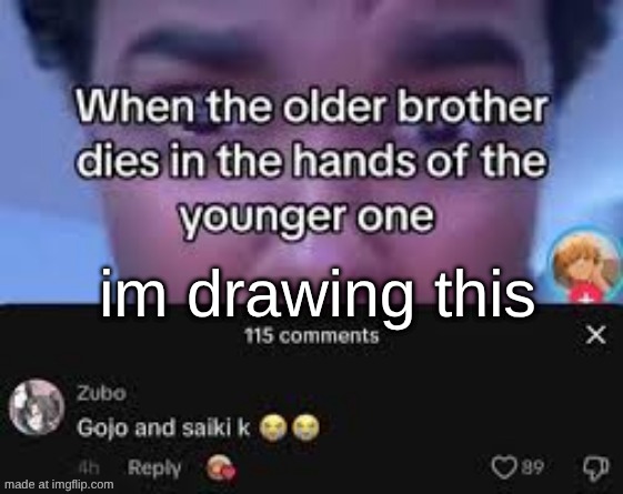 ts will look so peak | im drawing this | made w/ Imgflip meme maker