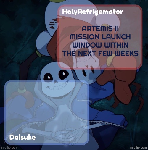 LET'S JOE | ARTEMIS II MISSION LAUNCH WINDOW WITHIN THE NEXT FEW WEEKS | image tagged in holy/dai shared temp | made w/ Imgflip meme maker