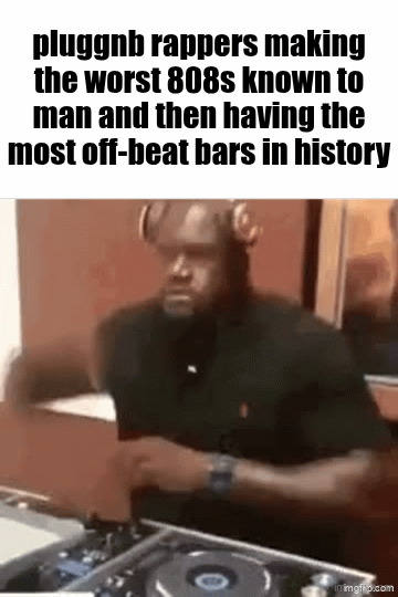 pluggnb rappers need a reality check - Imgflip