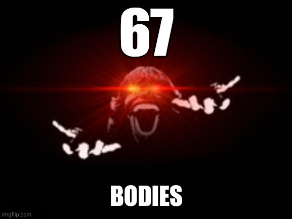 image tagged in 67 | made w/ Imgflip meme maker