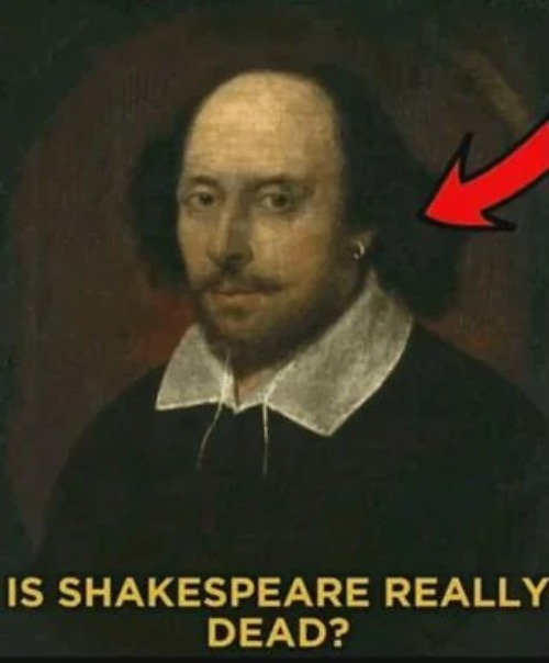 Is Shakespeare really dead? | image tagged in is shakespeare really dead | made w/ Imgflip meme maker