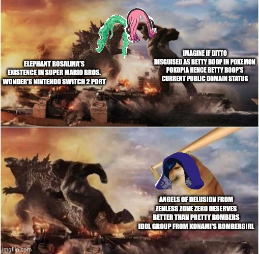 Kong Godzilla Doge | IMAGINE IF DITTO DISGUISED AS BETTY BOOP IN POKEMON POKOPIA HENCE BETTY BOOP'S CURRENT PUBLIC DOMAIN STATUS; ELEPHANT ROSALINA'S EXISTENCE IN SUPER MARIO BROS. WONDER'S NINTENDO SWITCH 2 PORT; ANGELS OF DELUSION FROM ZENLESS ZONE ZERO DESERVES BETTER THAN PRETTY BOMBERS IDOL GROUP FROM KONAMI'S BOMBERGIRL | image tagged in kong godzilla doge,super mario bros,pokemon,bombergirl,elephant,zenless zone zero | made w/ Imgflip meme maker