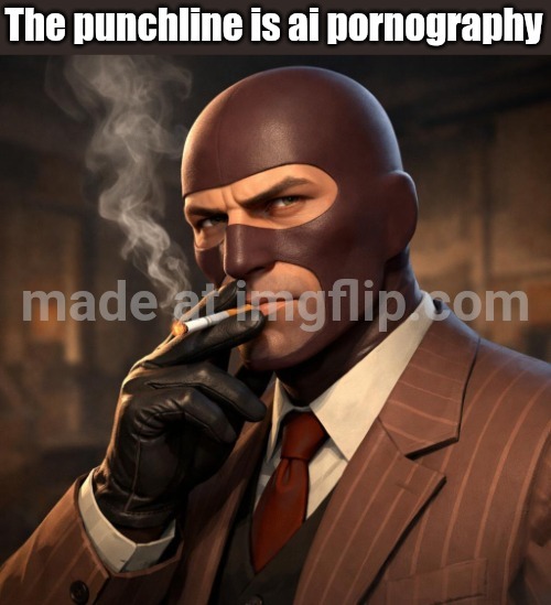 The punchline is ai pornography | image tagged in the punchline is ai pornography | made w/ Imgflip meme maker