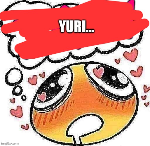. | YURI... | image tagged in yaoi | made w/ Imgflip meme maker