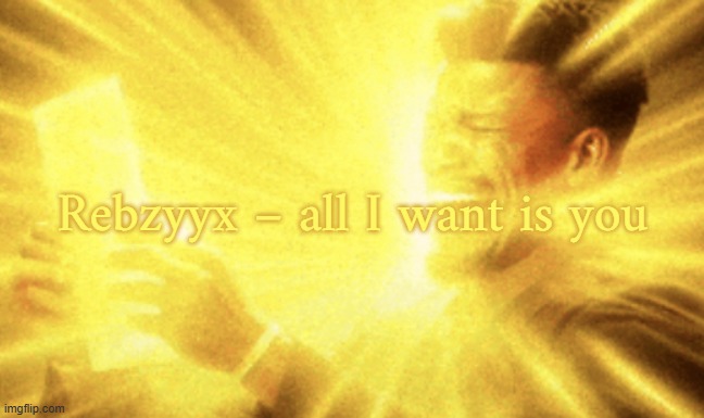 NOT the chrismas song btw | Rebzyyx – all I want is you | image tagged in jimmy butler peak | made w/ Imgflip meme maker