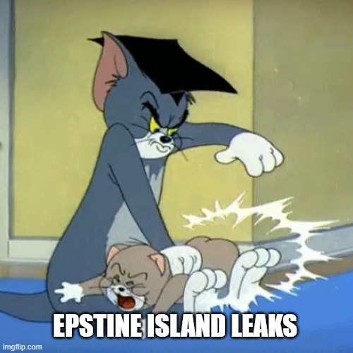 Epstine Island | EPSTINE ISLAND LEAKS | image tagged in spanking tom,jeffrey epstein | made w/ Imgflip meme maker