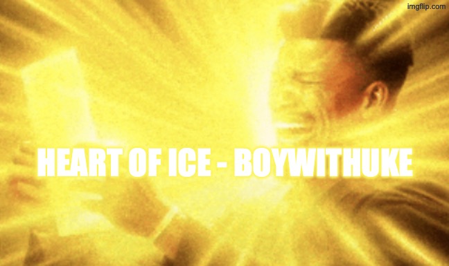 Jimmy butler peak | HEART OF ICE - BOYWITHUKE | image tagged in jimmy butler peak | made w/ Imgflip meme maker