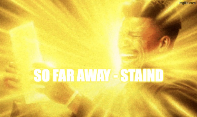 Jimmy butler peak | SO FAR AWAY - STAIND | image tagged in jimmy butler peak | made w/ Imgflip meme maker