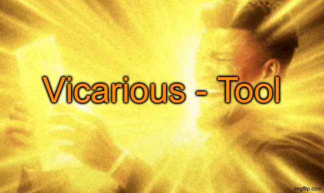 Jimmy butler peak | Vicarious - Tool | image tagged in jimmy butler peak | made w/ Imgflip meme maker