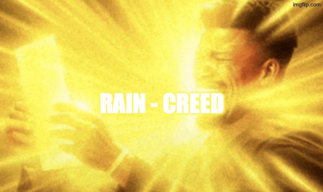 Jimmy butler peak | RAIN - CREED | image tagged in jimmy butler peak | made w/ Imgflip meme maker