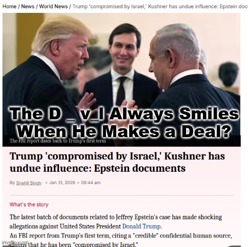 No Person, Military, "Government" nor Nation, is above Almighty Yahweh's Law - wicked, sick SCHMUCK. | The D _ v_l Always Smiles
When He Makes a Deal? | image tagged in prince | made w/ Imgflip meme maker