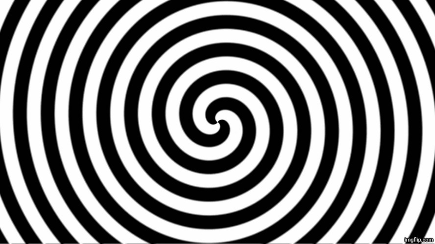 Hypnotize | image tagged in hypnotize | made w/ Imgflip meme maker