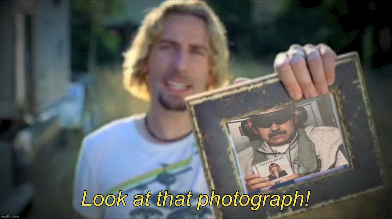 Nickleback's Photograph | image tagged in nickleback's photograph | made w/ Imgflip meme maker