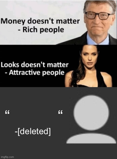 This took waaaaaay too long to make | “           “; -[deleted] | image tagged in x doesn't matter | made w/ Imgflip meme maker