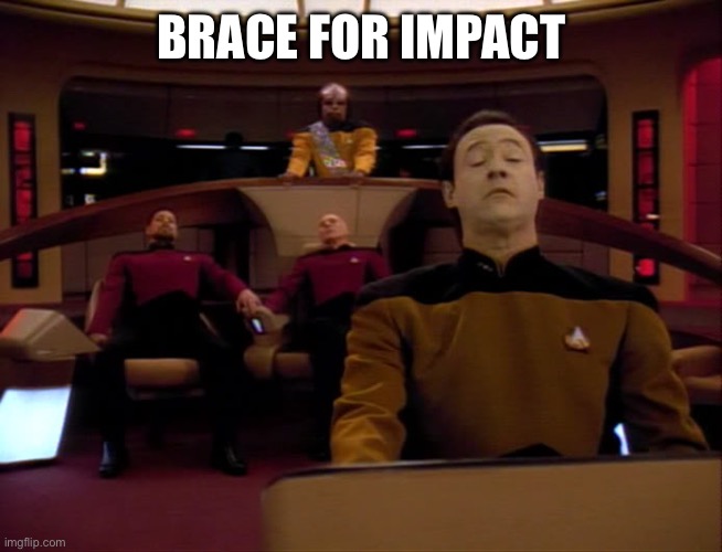 Brace for Impact | BRACE FOR IMPACT | image tagged in brace for impact | made w/ Imgflip meme maker