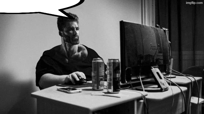 Gigachad On The Computer | image tagged in gigachad on the computer | made w/ Imgflip meme maker