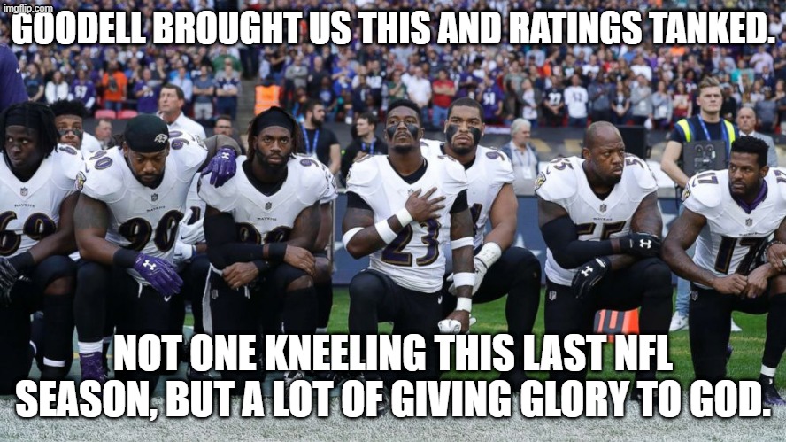 A different class of football player in just a few short years... | GOODELL BROUGHT US THIS AND RATINGS TANKED. NOT ONE KNEELING THIS LAST NFL SEASON, BUT A LOT OF GIVING GLORY TO GOD. | image tagged in nfl kneeling | made w/ Imgflip meme maker
