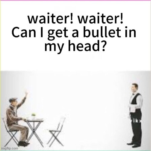 image tagged in msmg,waiter | made w/ Imgflip meme maker