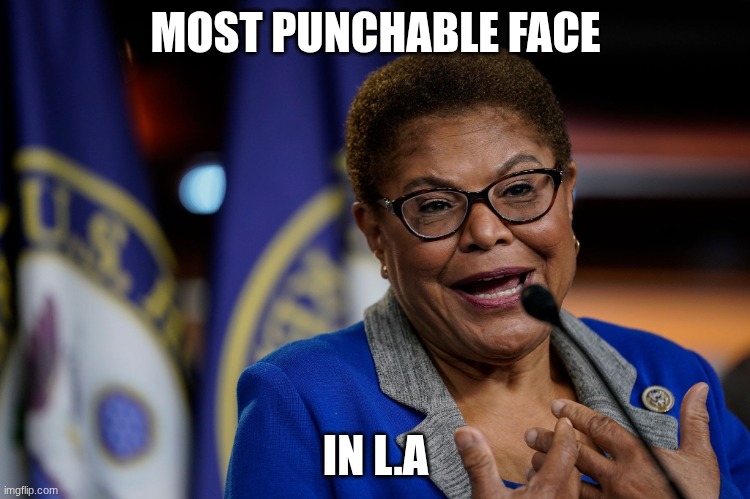Karen Bass | MOST PUNCHABLE FACE; IN L.A | image tagged in karen bass | made w/ Imgflip meme maker