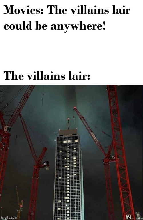 The villains lair never gets old. | image tagged in creepypasta,action movies,lattice climbing,climbing memes,latticeclimbing,meme | made w/ Imgflip meme maker