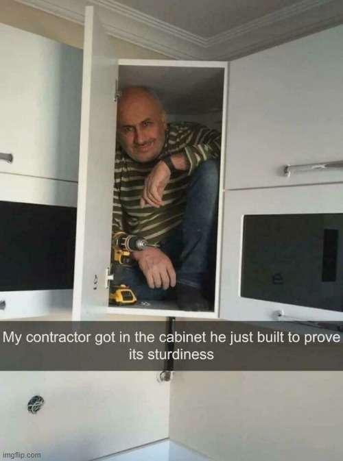 contractor | image tagged in what | made w/ Imgflip meme maker
