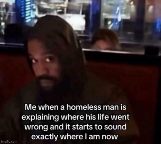 homeless | image tagged in what | made w/ Imgflip meme maker