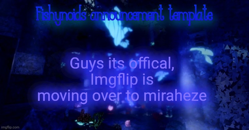 Its true | Guys its offical, Imgflip is moving over to miraheze | image tagged in yarrr,this is a joke,had to add that,so i don't get smited | made w/ Imgflip meme maker