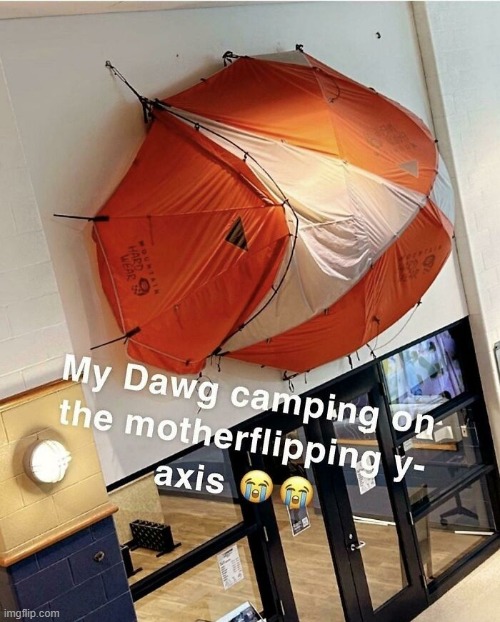camping | image tagged in what | made w/ Imgflip meme maker