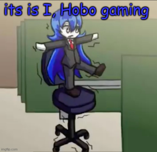 alt account requires points | its is I, Hobo gaming | image tagged in bongbong | made w/ Imgflip meme maker