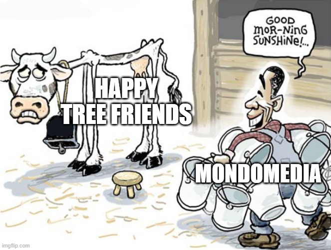 MondoMedia's morning routine | HAPPY TREE FRIENDS; MONDOMEDIA | image tagged in milking the cow,happy tree friends | made w/ Imgflip meme maker