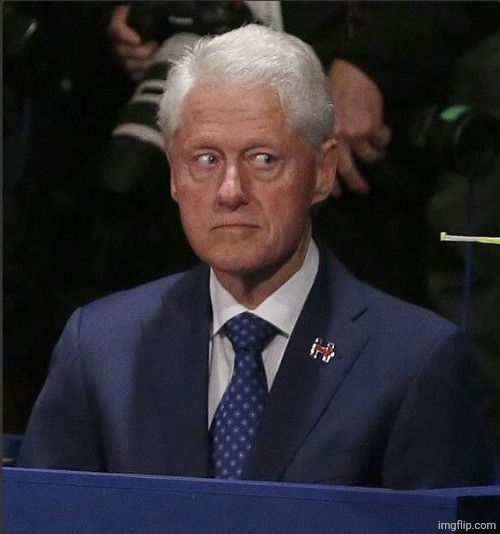 image tagged in bill clinton scared | made w/ Imgflip meme maker