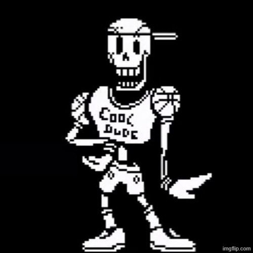 Cool Dude Papyrus | image tagged in cool dude papyrus | made w/ Imgflip meme maker